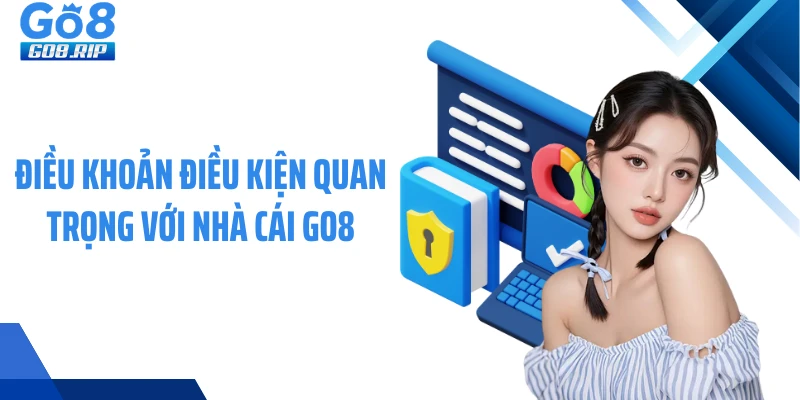 Điều khoản điều kiện quan trọng với nhà cái GO8