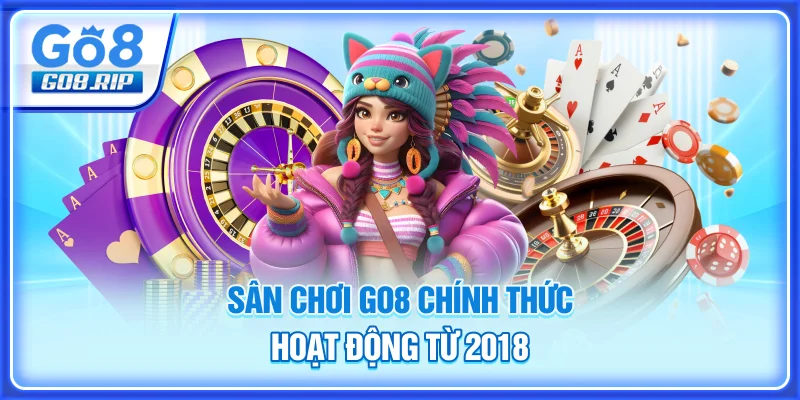 Sân chơi GO8 chính thức hoạt động từ 2018